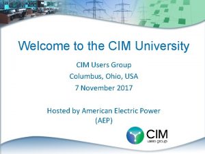 Welcome to the CIM University CIM Users Group