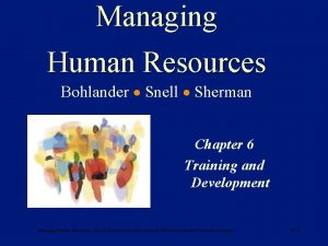 Managing Human Resources Bohlander Snell Sherman Chapter 6