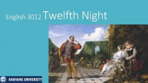 Twelfth Night English 3012 Storytelling The ancient art