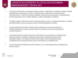 LIIKUNTAALIUPSEERIT ELI PUOLUSTUSVOIMIEN MRAIKAISET URHEILIJAT Puolustusvoimat tukee suomalaista