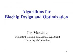 Algorithms for Biochip Design and Optimization Ion Mandoiu