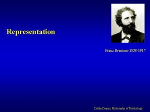 Representation Franz Brentano 1838 1917 Zoltn Dienes Philosophy