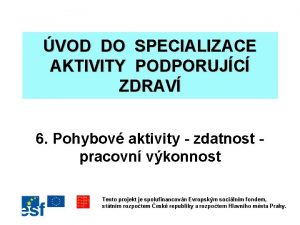 VOD DO SPECIALIZACE AKTIVITY PODPORUJC ZDRAV 6 Pohybov