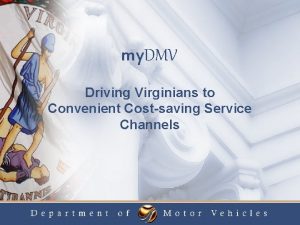 my DMV Driving Virginians to Convenient Costsaving Service