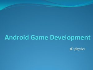 Android Game Development 2 D physics Base project