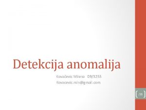 Detekcija anomalija Kovaevic Milena 093255 Kovacevic mlngmail com