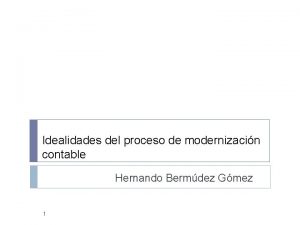 Idealidades del proceso de modernizacin contable Hernando Bermdez
