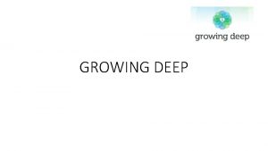 GROWING DEEP GROWING DEEP ACTIVITY 1 OUR FOUNDATION