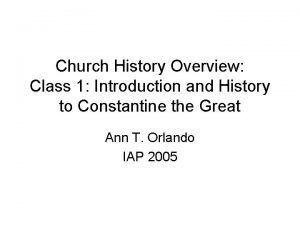 Church History Overview Class 1 Introduction and History