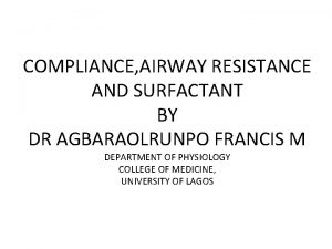 COMPLIANCE AIRWAY RESISTANCE AND SURFACTANT BY DR AGBARAOLRUNPO