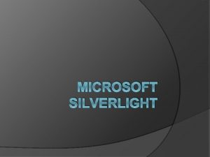 MICROSOFT SILVERLIGHT Silverlight Hanna af Microsoft Me a