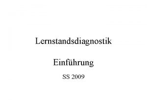 Lernstandsdiagnostik Einfhrung SS 2009 Schwach im Lesen Schrieben
