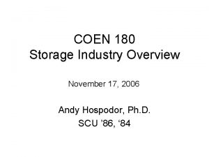 COEN 180 Storage Industry Overview November 17 2006