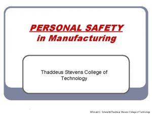 PERSONAL SAFETY in Manufacturing Thaddeus Stevens College of