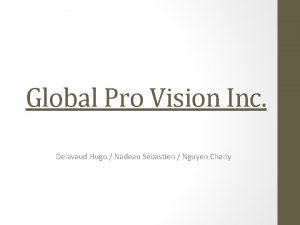 Global Pro Vision Inc Delavaud Hugo Nadeau Sbastien