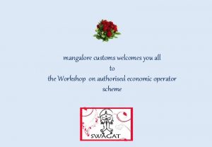 mangalore customs welcomes you all to the Workshop