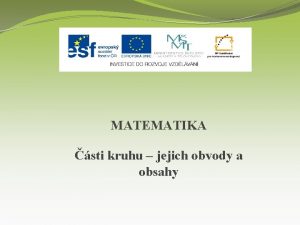 MATEMATIKA sti kruhu jejich obvody a obsahy Nzev