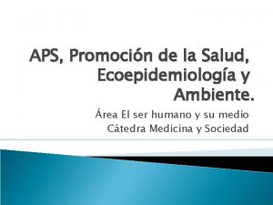 APS Promocin de la Salud Ecoepidemiologa y Ambiente