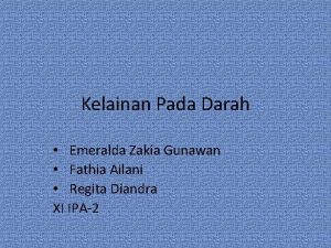 Kelainan Pada Darah Emeralda Zakia Gunawan Fathia Ailani