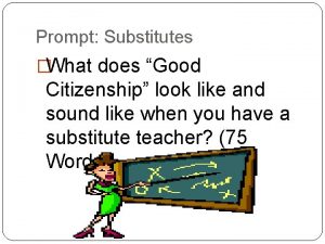 Prompt Substitutes What does Good Citizenship look like