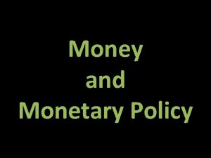 Money and Monetary Policy The Functions of Money