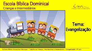 Escola Bblica Dominical Crianas e Intermedirios Tema Evangelizao
