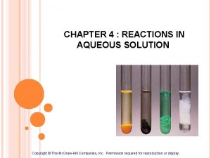 CHAPTER 4 REACTIONS IN AQUEOUS SOLUTION Copyright The