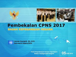 Pembekalan CPNS 2017 BADAN KEPEGAWAIAN NEGARA Usman Gumanti