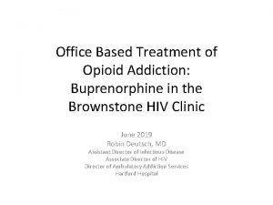 Office Based Treatment of Opioid Addiction Buprenorphine in