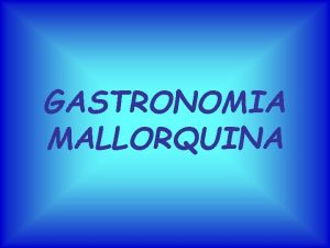 GASTRONOMIA MALLORQUINA Arroz a la mallorquina Ingredientes 150