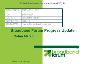 Global Standards Collaboration GSC 14 DOCUMENT GSC 14