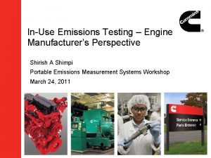 InUse Emissions Testing Engine Manufacturers Perspective Shirish A