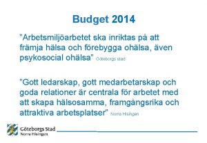 Budget 2014 Arbetsmiljarbetet ska inriktas p att frmja