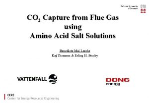 CO 2 Capture from Flue Gas using Amino CO 2 Capture from Flue Gas using Amino