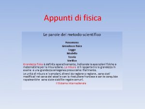 Appunti di fisica Le parole del metodo scientifico