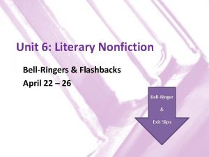 Unit 6 Literary Nonfiction BellRingers Flashbacks April 22