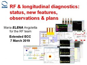 RF longitudinal diagnostics status new features observations plans