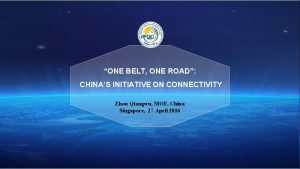 ONE BELT ONE ROAD CHINAS INITIATIVE ON CONNECTIVITY