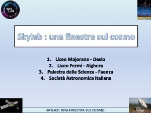 Skylab una finestra sul cosmo 1 Liceo Majorana