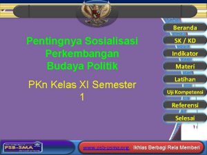Pentingnya sosialisasi budaya politik Pentingnya sosialisasi budaya politik