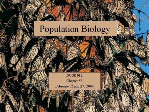 Population Biology BCOR 012 Chapter 53 February 25