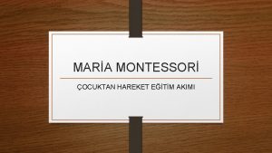 MARA MONTESSOR OCUKTAN HAREKET ETM AKIMI M MONTESSOR