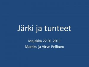 Jrki ja tunteet Majakka 22 01 2011 Markku