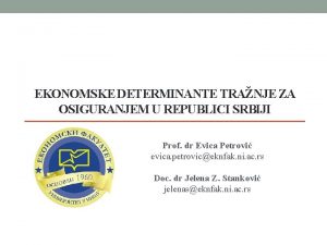 EKONOMSKE DETERMINANTE TRANJE ZA OSIGURANJEM U REPUBLICI SRBIJI