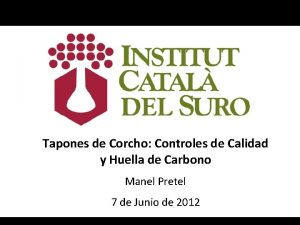 Tapones de Corcho Controles de Calidad y Huella