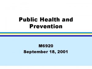 Public Health and Prevention M 6920 September 18
