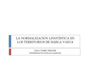 LA NORMALIZACIN LINGSTICA EN LOS TERRITORIOS DE HABLA