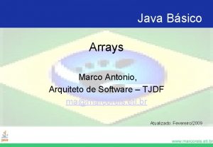 Java Bsico Arrays Marco Antonio Arquiteto de Software
