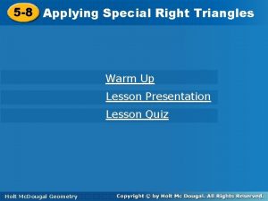 5 8 Applying Special Right Triangles Warm Up