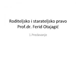 Roditeljsko i starateljsko pravo Prof dr Ferid Otajagi